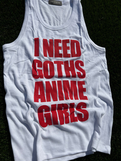 I NEED GOTHS ANIME GIRLS -RED tank top-