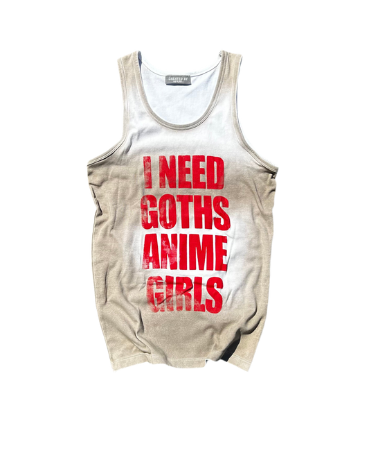 I NEED GOTHS ANIME GIRLS -SAND tank top-