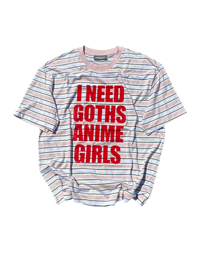 I NEED GOTHS ANIME GIRLS -RED T-