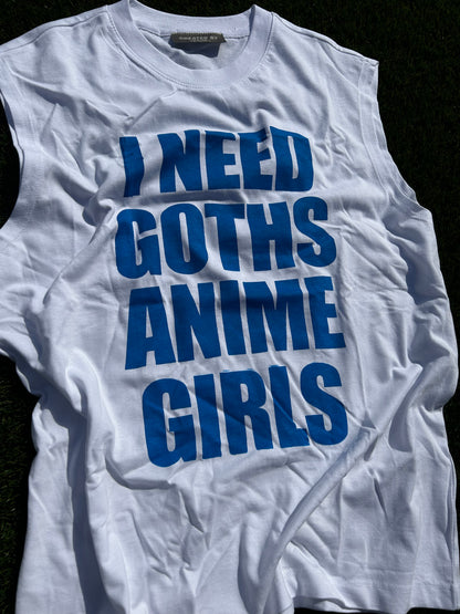 I NEED GOTHS ANIME GIRLS -BLUE tank top-